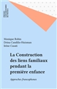 La construction des liens familiaux pendant la première enfance : approches francophones