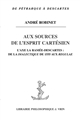 Aux sources de l'esprit cartésien : l'axe La Ramée-Descartes, de la "Dialectique" de 1555 aux "Regulae"