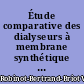 Étude comparative des dialyseurs à membrane synthétique commercialisés en France