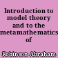 Introduction to model theory and to the metamathematics of algebra