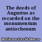 The deeds of Augustus as recorded on the monumentum antiochenum