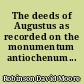 The deeds of Augustus as recorded on the monumentum antiochenum...