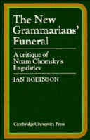 The New Grammarians' Funeral : a critique of Noam Chomsky's linguistics