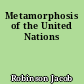 Metamorphosis of the United Nations