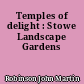 Temples of delight : Stowe Landscape Gardens