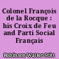 Colonel François de la Rocque : his Croix de Feu and Parti Social Français