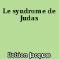 Le syndrome de Judas