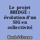 Le  projet BRIDGE : évolution d'un SIG en collectivité territoriale