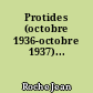 Protides (octobre 1936-octobre 1937)...