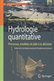 Hydrologie quantitative : processus, modèles et aide à la décision