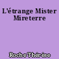 L'étrange Mister Mireterre