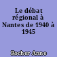Le débat régional à Nantes de 1940 à 1945
