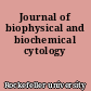 Journal of biophysical and biochemical cytology