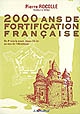 2000 ans de fortification française : du 4e siècle avant Jésus-Christ au mur de l'Atlantique