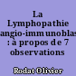 La Lymphopathie angio-immunoblastique : à propos de 7 observations nantaises.