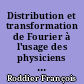 Distribution et transformation de Fourier à l'usage des physiciens et des ingénieurs
