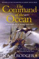 The command of the ocean : a naval history of Britain, 1649-1815