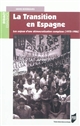 La transition en Espagne : les enjeux d'une démocratisation complexe, 1975-1986