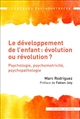 Le développement de l'enfant : évolution ou révolution ? : psychologie, psychomotricité et psychopathologie