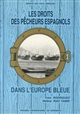 Les Droits des pêcheurs espagnols dans l'Europe bleue