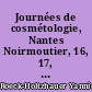 Journées de cosmétologie, Nantes Noirmoutier, 16, 17, 18 mars 1976