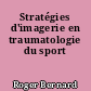 Stratégies d'imagerie en traumatologie du sport