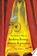 Mystery Play in Madame Bovary: Moeurs de Province