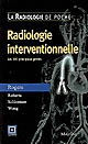 Radiologie interventionnelle : les 100 principaux gestes