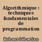 Algorithmique : techniques fondamentales de programmation