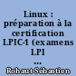 Linux : préparation à la certification LPIC-1 (examens LPI 101 et LPI 102)