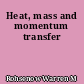 Heat, mass and momentum transfer