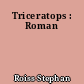 Triceratops : Roman