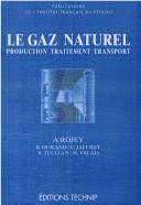 Le gaz naturel : production, traitement, transport