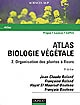 Atlas biologie végétale : 2 : Organisation des plantes à fleurs