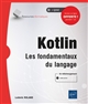 Kotlin : les fondamentaux du langage