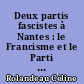 Deux partis fascistes à Nantes : le Francisme et le Parti Populaire français, 1936-1945