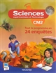 Sciences expérimentales et technologie CM2 : Tout le programme en 24 enquêtes