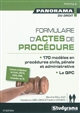 Formulaire d'actes de procédure : 170 modèles en procédures civile, pénale et administrative
