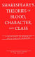 Shakespeare's theories of blood, character, and class : a festschrift in honor of Dr. David Shelley Berkeley