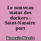 Le nouveau statut des dockers : Saint-Nazaire port atypique