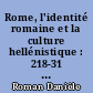 Rome, l'identité romaine et la culture hellénistique : 218-31 avant J.-C.