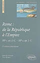 Rome : de la République à l'Empire : IIIe s. av. J.-C.-IIIe s. ap. J.-C.