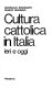 Cultura cattolica in Italia ieri e oggi