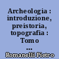 Archeologia : introduzione, preistoria, topografia : Tomo VII : Topografia e archeologia dell'Africa romana