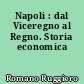Napoli : dal Viceregno al Regno. Storia economica