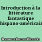 Introduction à la littérature fantastique hispano-américaine