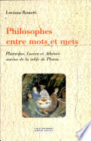 Philosophes entre mots et mets : Plutarque, Lucien et Athénée autour de la table de Platon