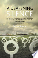 A deafening silence : hidden violence against women and children