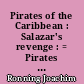 Pirates of the Caribbean : Salazar's revenge : = Pirates des Caraïbes : la vengeance de Salazar