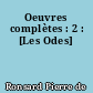Oeuvres complètes : 2 : [Les Odes]